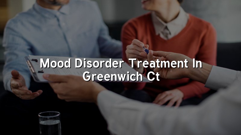 Adult mood disorder treatment support in Greenwich CT