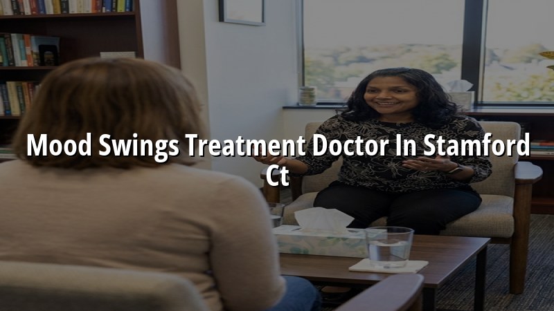 Adult psychiatric care for mood swings in Stamford, CT