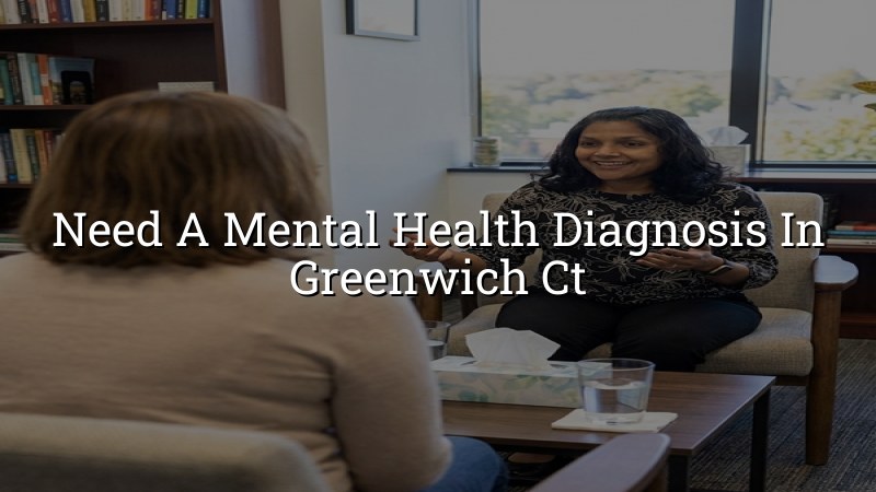 Adult psychiatric evaluation support for Greenwich, CT residents