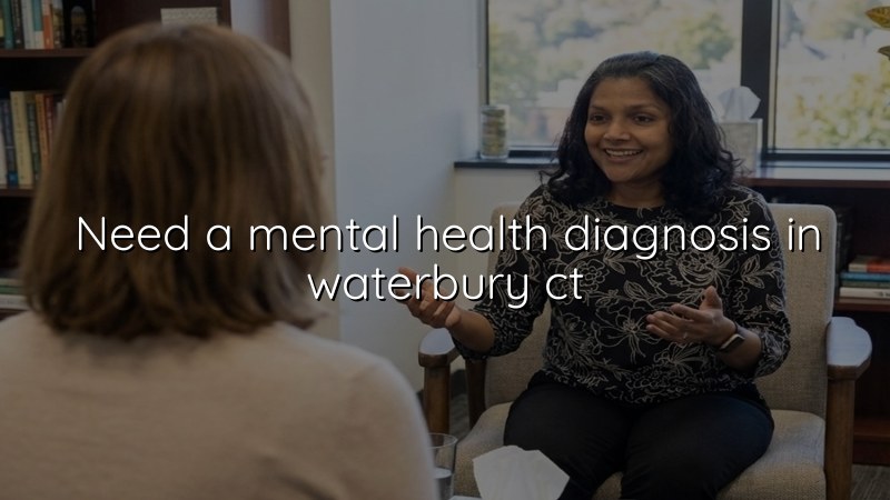 Adult psychiatric evaluation and diagnosis support for Waterbury CT residents