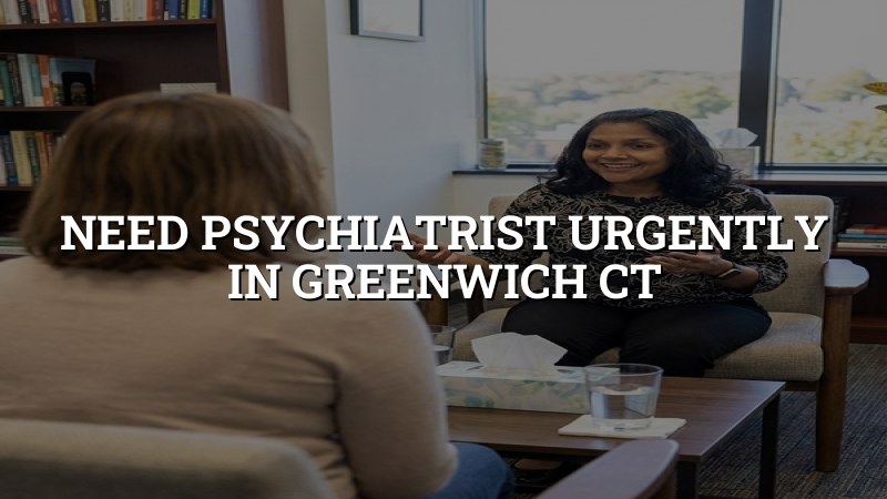 Adult psychiatric care for Greenwich, CT residents