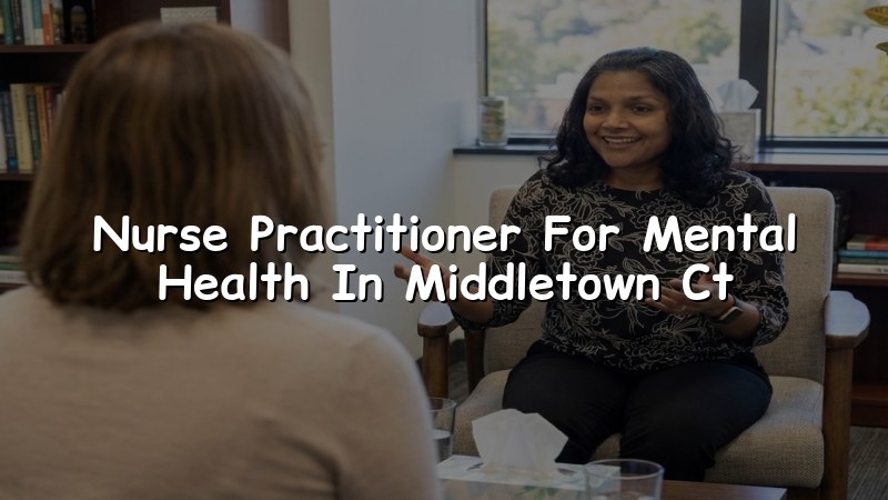 Adult psychiatric care for Middletown, CT residents