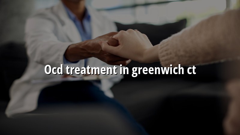 Adults seeking OCD treatment in Greenwich CT