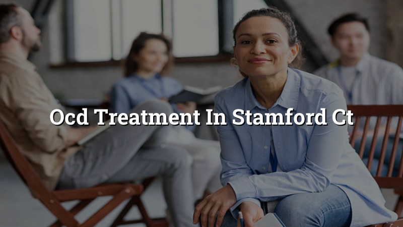 Adult OCD treatment support in Stamford, CT