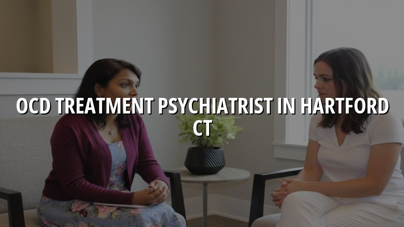 Adult OCD treatment care for Hartford, CT residents