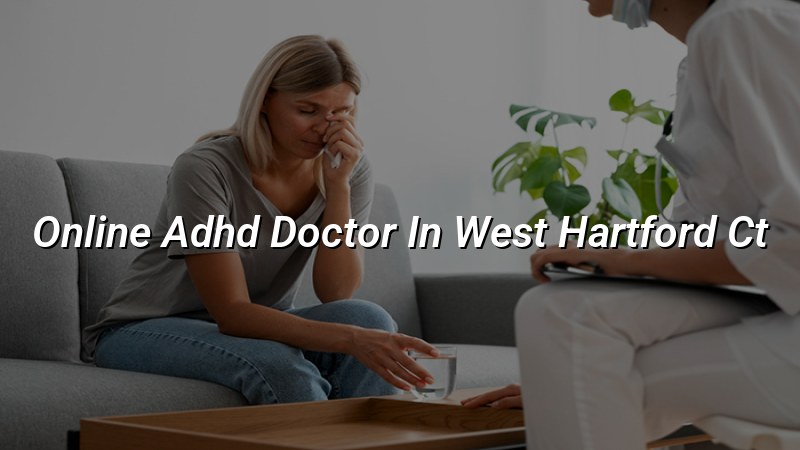 Telehealth ADHD care for adults in West Hartford, CT