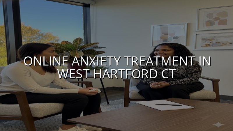 Telehealth anxiety care for adults in West Hartford, CT