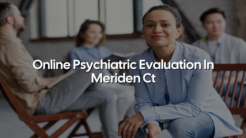 Adults discussing an online psychiatric evaluation in Connecticut