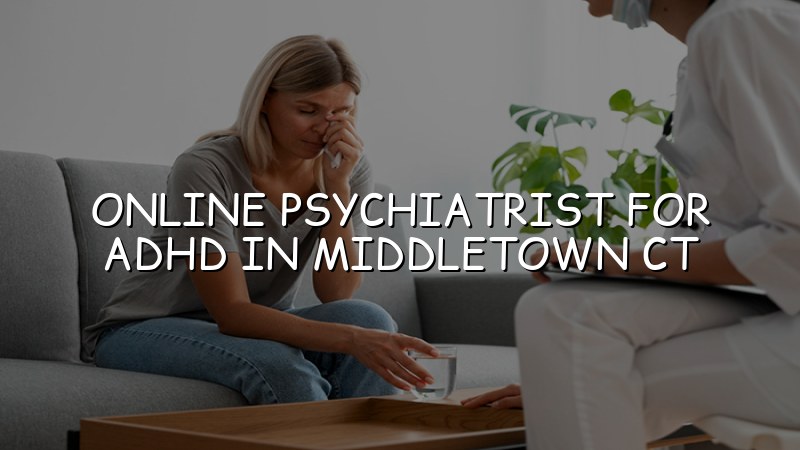 Adult ADHD telehealth psychiatry visit in Connecticut
