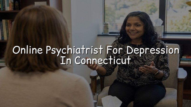 Telehealth psychiatry for adults with depression in Connecticut