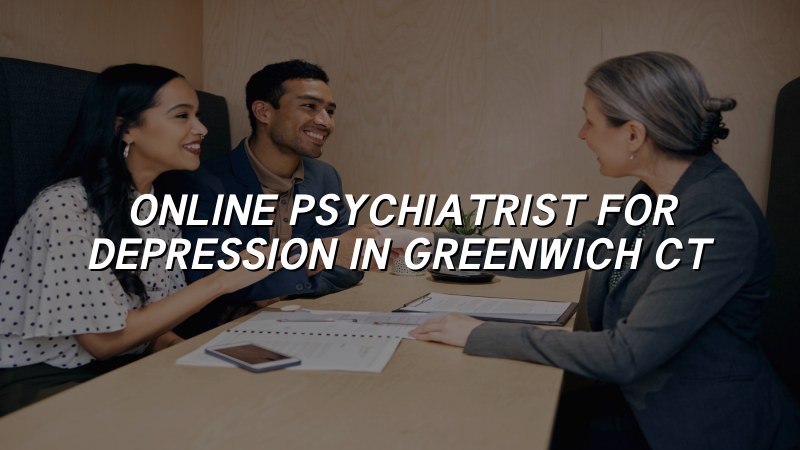 Adult depression care by telehealth for Greenwich, CT residents