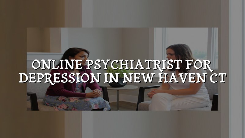Adult telehealth psychiatry for depression in Connecticut