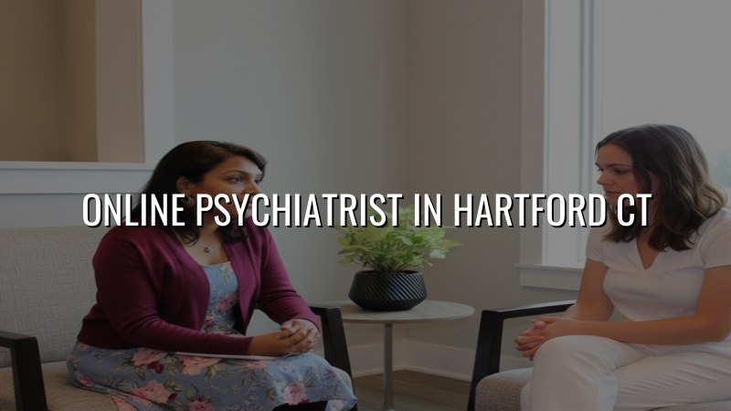Adult telehealth psychiatry visit for Hartford-area patients