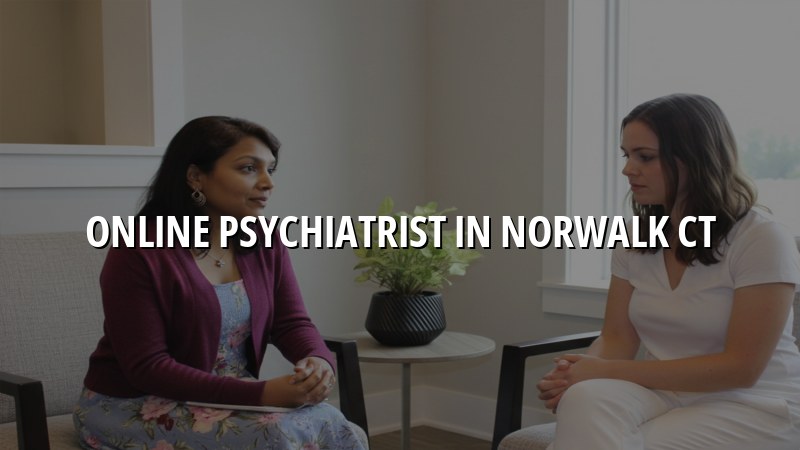 Telehealth psychiatry for adults in Norwalk, CT