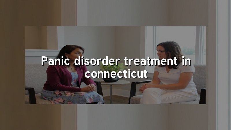 Adult psychiatric care for panic disorder in Connecticut