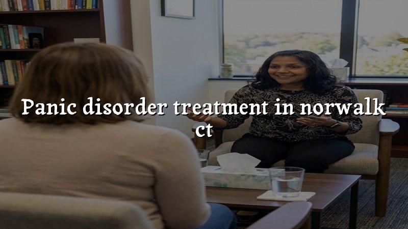 Adults seeking panic disorder treatment near Norwalk, CT
