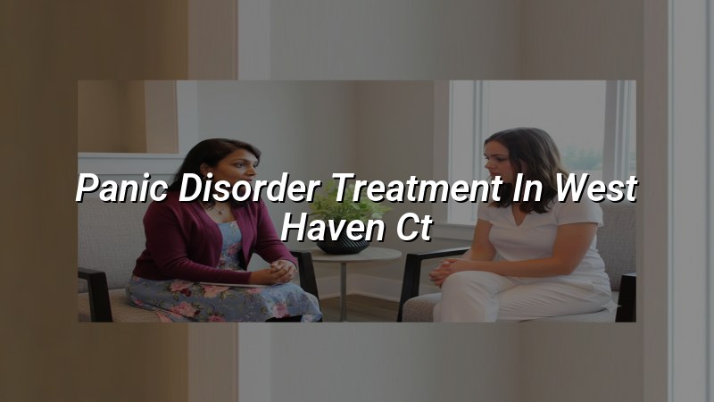 Adult panic disorder care for West Haven CT residents
