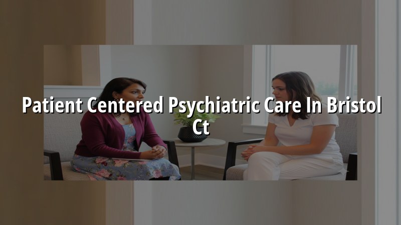 Adult psychiatric care in Bristol, CT