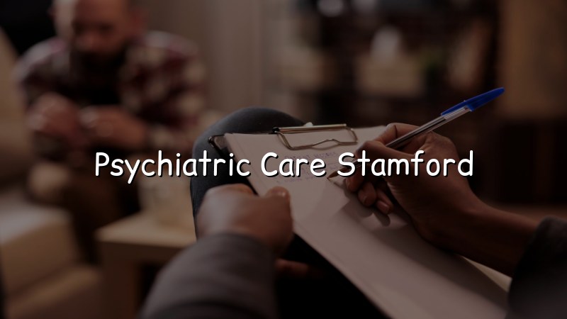 Psychiatric Care in Stamford, CT