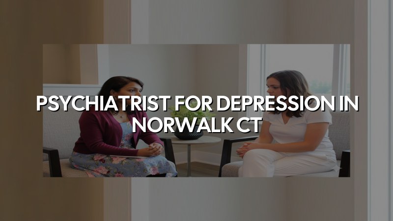 Adult depression care in Norwalk, CT