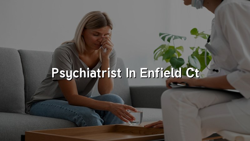 Psychiatrist serving Enfield and northern CT - Elite Health LLC