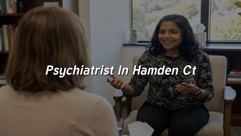 Psychiatrist serving Hamden CT