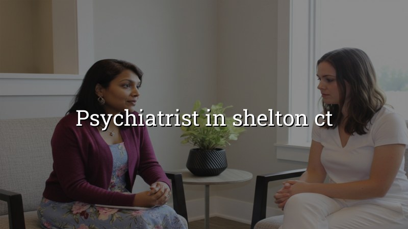 Psychiatrist serving Shelton CT - Elite Health LLC