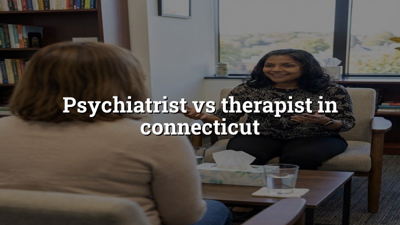 Adults comparing psychiatric care and therapy in Connecticut
