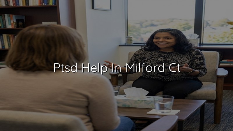 Adults seeking PTSD help in Milford, CT