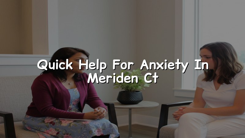 Adult anxiety support in Meriden, CT