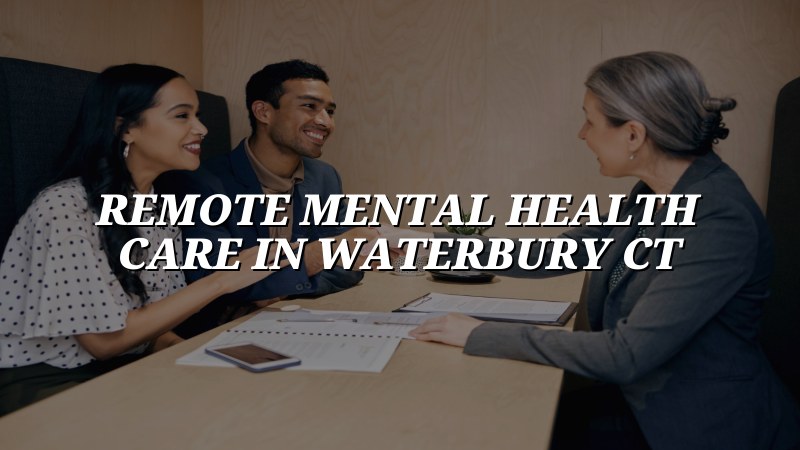 Telehealth psychiatry visit for an adult in Waterbury, CT