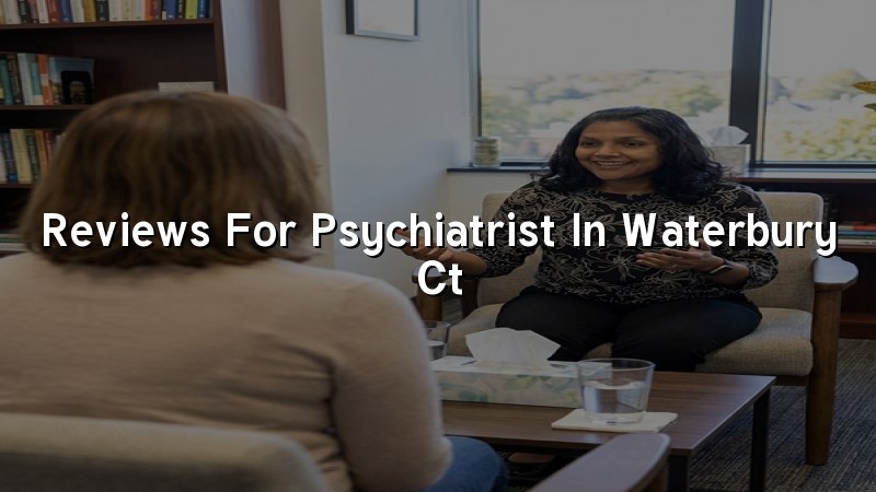 Adult psychiatric care for patients in Waterbury, CT
