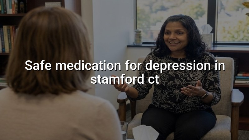 Adult depression medication care for Stamford, CT patients