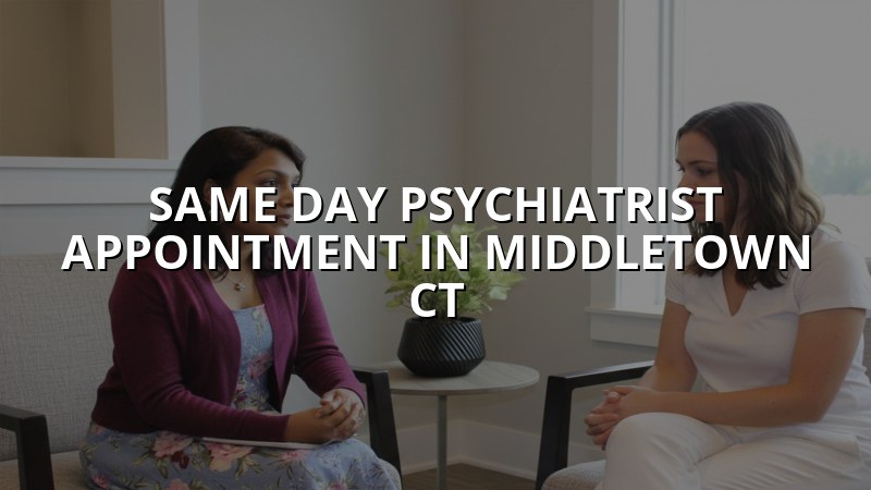 Adult psychiatric care for patients in Middletown, CT