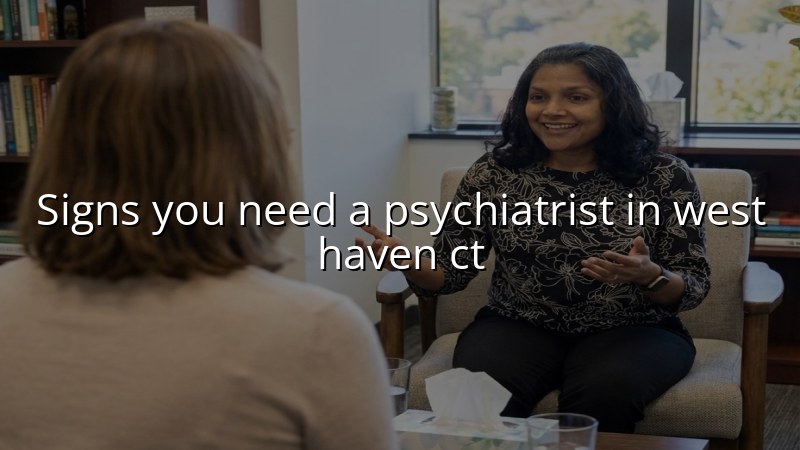 Adults in West Haven, CT considering psychiatric care