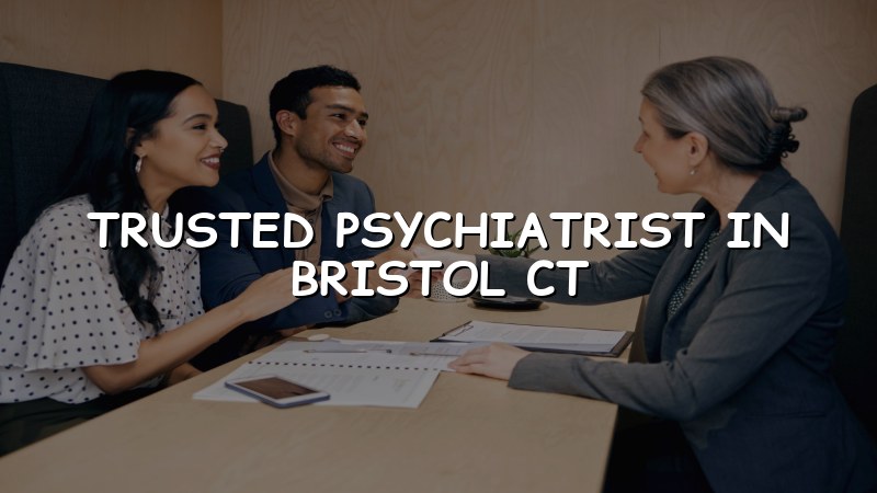 Adult psychiatric care in Bristol, CT