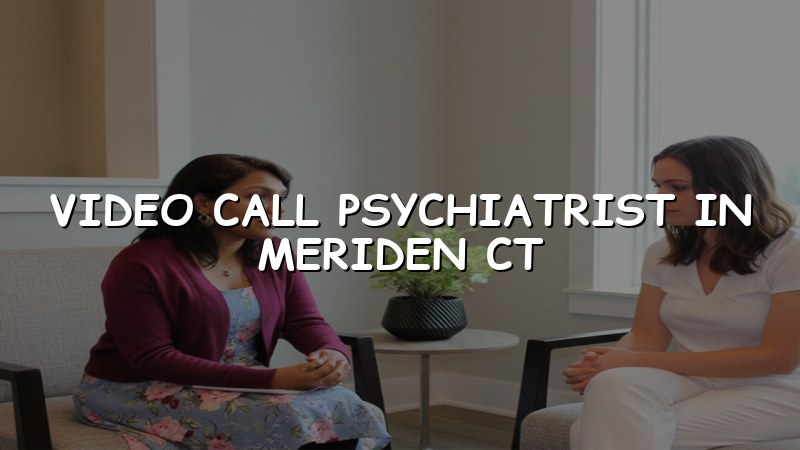 Telehealth psychiatry visit for adults in Meriden, CT