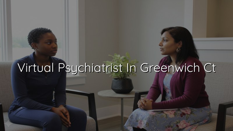Telehealth psychiatry visit for adults in Greenwich, CT