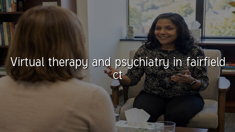 Telehealth psychiatry session for an adult in Connecticut