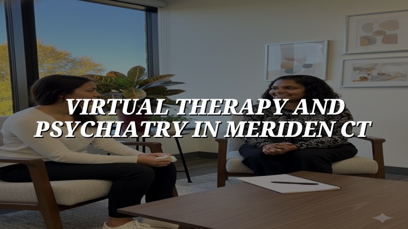 Adult telehealth psychiatry visit for Meriden, CT residents