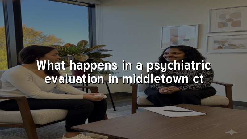 Adult psychiatric evaluation in Connecticut