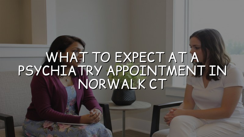 Adult psychiatry appointment visit at Elite Health LLC in Rocky Hill, CT