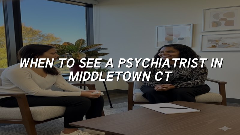 Adult psychiatric care for Middletown, CT residents
