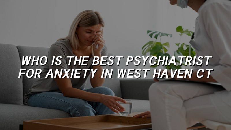 Adult anxiety care for residents of West Haven, CT