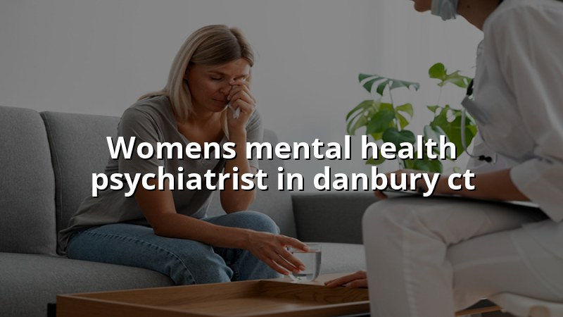 Adult women receiving psychiatric care in Connecticut