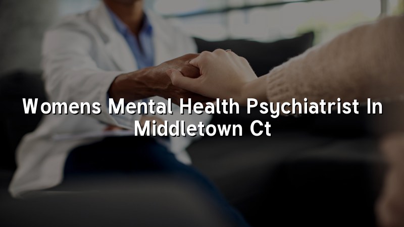 Adult women's mental health psychiatry care in Connecticut